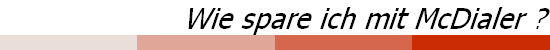 Wie spare ich mit McDialer ?